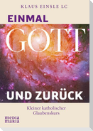 Einmal Gott und zurück