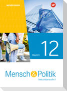 Mensch und Politik SII 12. Schülerband. Für Bayern
