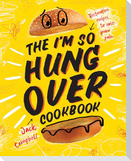 The I'm-So-Hungover Cookbook