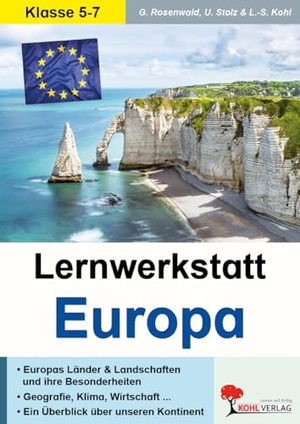 Kohl, Lynn S / Stolz, Ulrike et al. Lernwerkstatt Europa / Klasse 5-7 - Europas Länder und Landschaften und ihre Besonderheiten. Kohl Verlag, 2020.