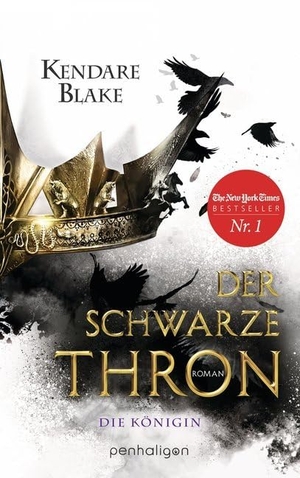 Blake, Kendare. Der Schwarze Thron - Die Königin. Penhaligon, 2017.