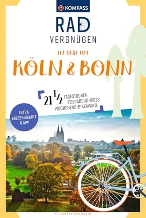 Odendahl, Elisabeth. KOMPASS Radvergnügen in und um Köln & Bonn - 21 1/2 Feierabend-Rides, Tagestouren & Wochenend-Bikeaways. Kompass Karten GmbH, 2023.