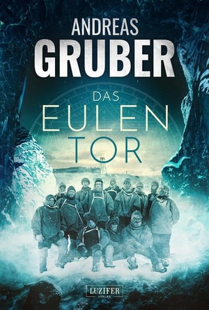 Gruber, Andreas. DAS EULENTOR - Horrorthriller. LUZIFER Verlag Cyprus Ltd, 2021.
