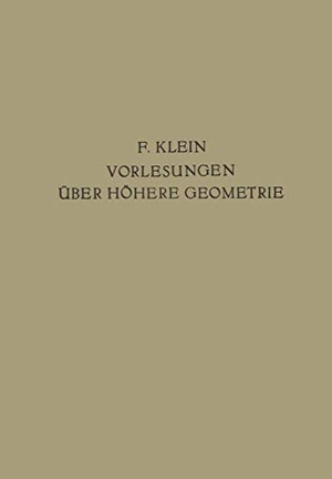 Klein, Felix. Vorlesungen Über Höhere Geometrie. Springer Berlin Heidelberg, 1926.