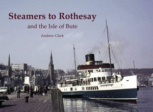 Clark, Andrew. Steamers to Rothesay and the Isle of Bute. Stenlake Publishing, 2015.