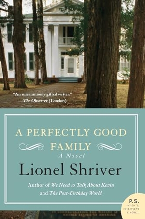 Shriver, Lionel. Perfectly Good Family, A. HarperCollins, 2023.