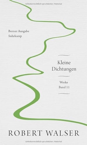 Walser, Robert. Werke. Berner Ausgabe - Band 11: Kleine Dichtungen. Suhrkamp Verlag AG, 2023.