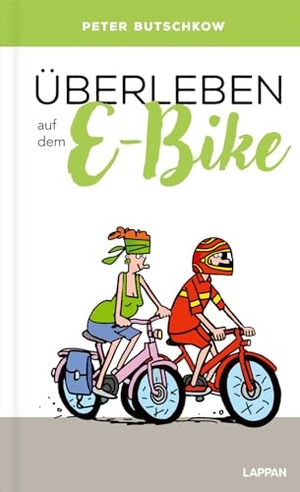 Butschkow, Peter. Überleben auf dem E-Bike - Lustiger Ratgeber für passionierte Fahrradfahrer und überzeugte E-Biker - mit satirischen Cartoons, Tipps und Lenkradschein. Lappan Verlag, 2026.