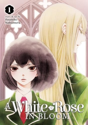 Nakamura, Asumiko. A White Rose in Bloom Vol. 1. Seven Seas Entertainment, 2021.