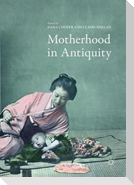 Motherhood in Antiquity