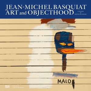 Buchhart, Dieter (Hrsg.). Jean-Michel Basquiat - Art and Objecthood. Hatje Cantz Verlag GmbH, 2022.