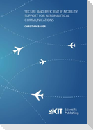 Secure and Efficient IP Mobility Support for Aeronautical Communications