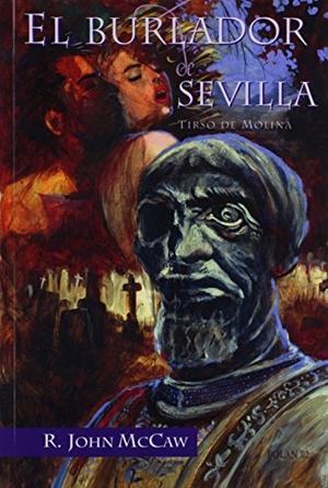 De Molina, Tirso / Tirso De Molina. El Burlador de Sevilla. Touchladybirdlucky Studios, 2003.