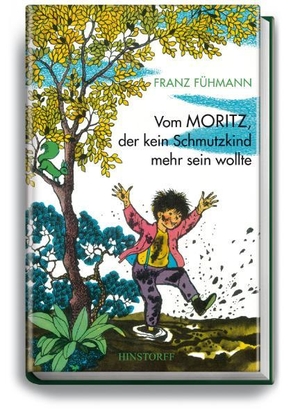 Fühmann, Franz. Vom Moritz, der kein Schmutzkind mehr sein wollte. Hinstorff Verlag GmbH, 2012.
