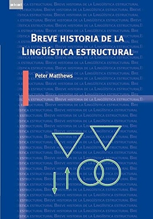 Benítez Burraco, Antonio / P. H. Matthews. Breve historia de la lingüística estructural. Ediciones Akal, 2009.