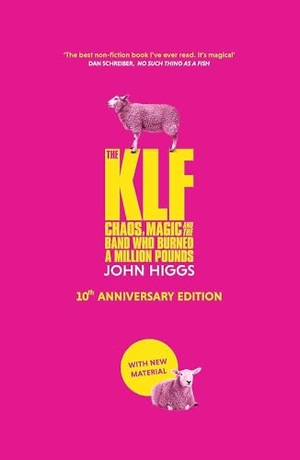 Higgs, John. The KLF - Chaos, Magic and the Band who Burned a Million Pounds. Yen Press, 2025.