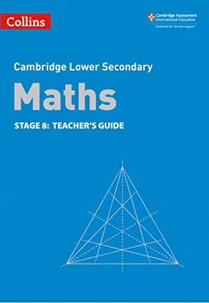 Cottingham, Belle / Duncombe, Alastair et al. Collins Cambridge Lower Secondary Maths - Stage 8: Teacher's Guide. HarperCollins UK, 2021.