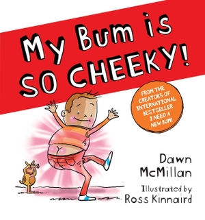 McMillan, Dawn. My Bum is SO CHEEKY! (PB). Scholastic, 2022.