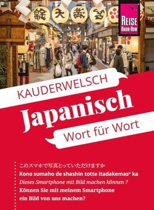 Lutterjohann, Martin. Reise Know-How Sprachführer  Japanisch - Wort für Wort - Kauderwelsch-Sprachführer von Reise Know-How. Reise Know-How Rump GmbH, 2024.