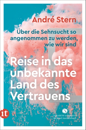 Stern, André. Reise in das unbekannte Land des Vertrauens - Ein wahres Märchen über die Sehnsucht so angenommen zu werden, wie wir sind. Insel Verlag GmbH, 2024.