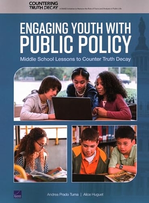 Tuma, Andrea Prado / Alice Huguet. Engaging Youth with Public Policy - Middle School Lessons to Counter Truth Decay. RAND Corporation, 2022.
