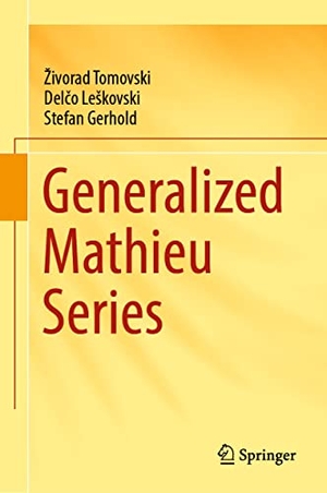 Tomovski, ¿Ivorad / Gerhold, Stefan et al. Generalized Mathieu Series. Springer International Publishing, 2021.