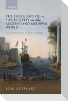 The Emergence of Subjectivity in the Ancient and Medieval World