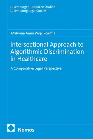 Wójcik-Suffia. Intersectional Approach to Algorithmic Discrimination in Healthcare - A Comparative Legal Perspective. Nomos Verlags GmbH, 2026.