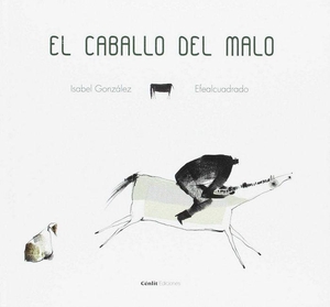 González, Isabel / Isabel González González. El caballo del malo. Hualde Alfaro, Luis Enrique y Pascual Loyarte, Unai, 2015.