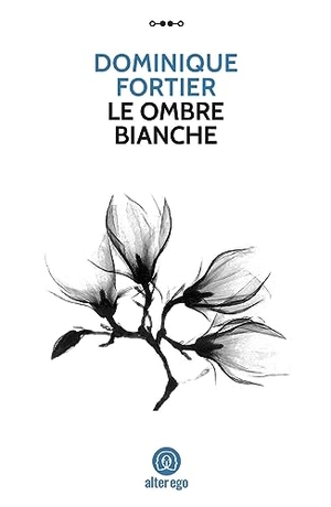 Fortier, Dominique. Le ombre bianche. Alter Ego, 2023.