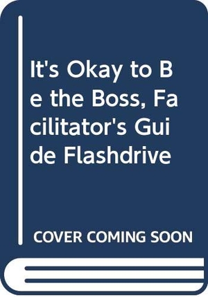 Tulgan, Bruce. It's Okay to Be the Boss, Facilitator's Guide Flashdrive. Wiley, 2009.