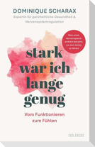 Stark war ich lange genug