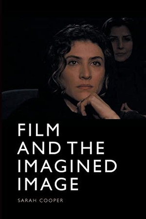 Cooper, Sarah. Film and the Imagined Image. Edinburgh University Press, 2021.