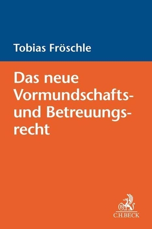 Fröschle, Tobias. Das neue Vormundschafts- und Betreuungsrecht - Einführung. C.H. Beck, 2022.