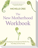 The New Motherhood Workbook