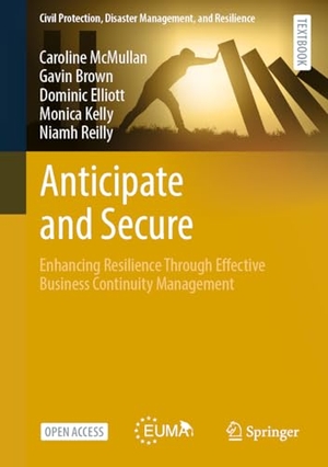 McMullan, Caroline / Brown, Gavin et al. Anticipate and Secure - Enhancing Resilience Through Effective Business Continuity Management. Springer-Verlag GmbH, 2026.