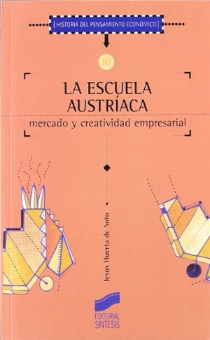 Huerta De Soto, Jesús. La escuela austríaca, mercado y actividad empresarial. Editorial Síntesis, S.A., 2000.