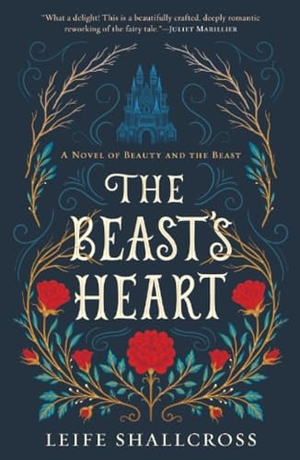 Shallcross, Leife. The Beast's Heart - A Novel of Beauty and the Beast. Penguin Random House LLC, 2019.
