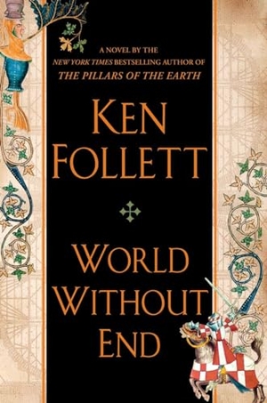 Follett, Ken. World Without End. Penguin LLC  US, 2007.