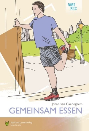 Caeneghem, Johan van. Gemeinsam essen - In Leichter Sprache. Spaß am Lesen Verlag, 2018.