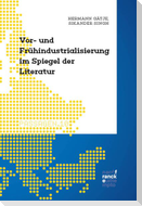 Die Vor- und Frühindustrialisierung im Spiegel der Literatur (1750 bis 1850)