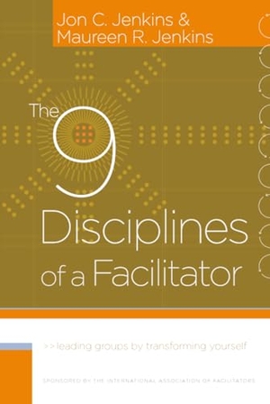 Jenkins. The 9 Disciplines of Facilitator. John Wiley & Sons, 2006.