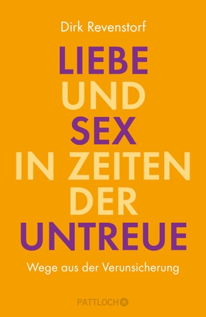 Revenstorf, Dirk. Liebe und Sex in Zeiten der Untreue - Wege aus der Verunsicherung. Pattloch Verlag GmbH + Co, 2015.