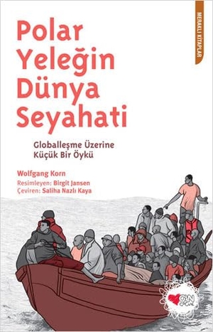 Korn, Wolfgang. Polar Yelegin Dünya Seyahati. Can Cocuk Yayinlari, 2021.