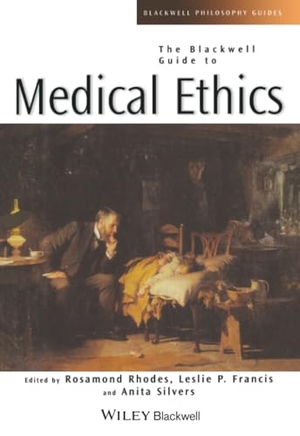 Rhodes / Francis et al. Blackwell Guide Medical Ethics. John Wiley & Sons, 2006.