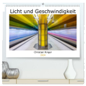 Licht und Geschwindigkeit (hochwertiger Premium Wandkalender 2024 DIN A2 quer), Kunstdruck in Hochglanz