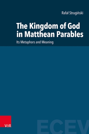 Strugi¿ski, Rafa¿. The Kingdom of God in Matthean Parables - Its Metaphors and Meaning. Vandenhoeck + Ruprecht, 2026.