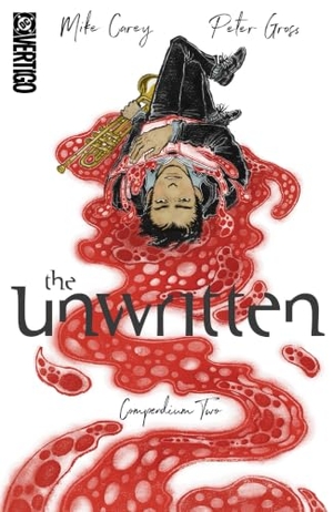 Carey, Mike / Peter Gross. The Unwritten Compendium Two. DC Comics, 2026.
