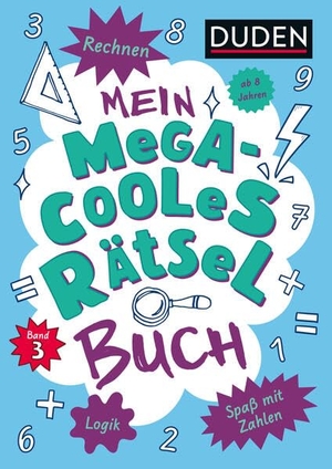 Eck, Janine / Kristina Offermann. Mein megacooles Rätselbuch - Rechnen | Logik | Spaß mit Zahlen - ab 8 Jahren - Band 3. Bunt gemischte Ferienbeschäftigung für schlaue Kids. Bibliograph. Instit. GmbH, 2026.