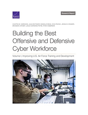 Hardison, Chaitra M / Whitaker, Julia et al. Building the Best Offensive and Defensive Cyber Workforce - Improving U.S. Air Force Training and Development. RAND Corporation, 2021.